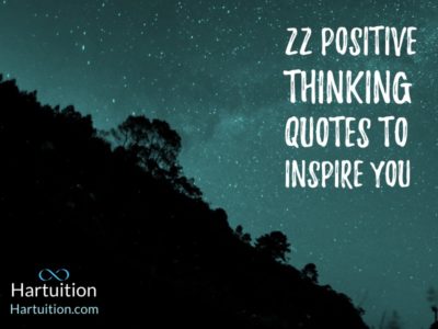 22 Positive Thinking Quotes to Inspire You | Hartuition