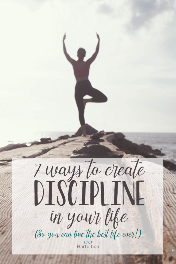 7 Ways to Create Discipline In Your Life So You Can Live the Best Life ...