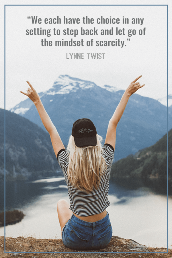 Pinterest We Each Have The Choice In Any Setting To Step Back And Let Go Of The Mindset Of Scarcity 600x901 